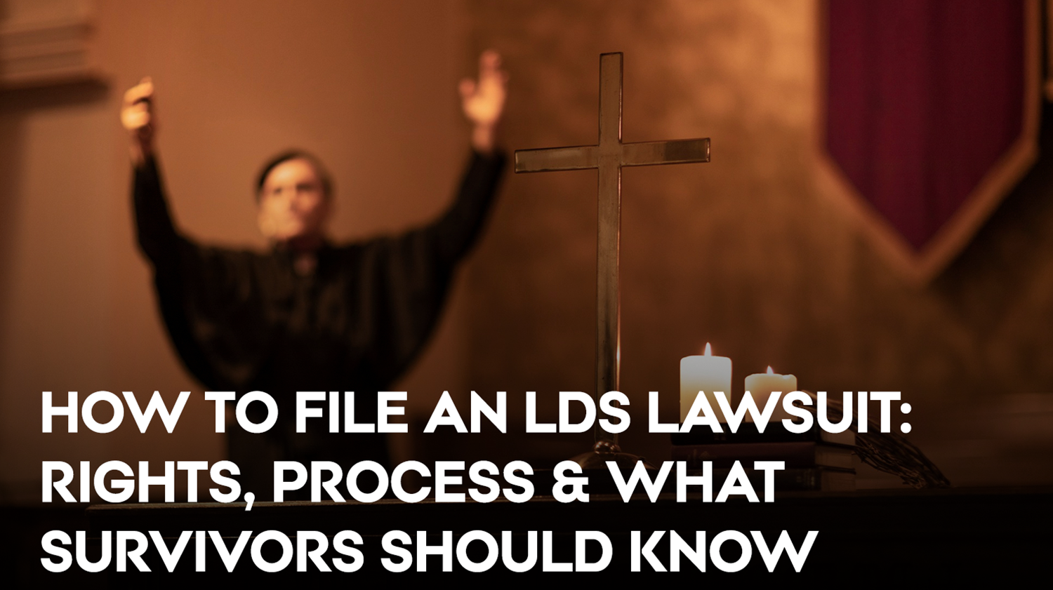 How to File an LDS Lawsuit: Rights, Process & What Survivors Should Know